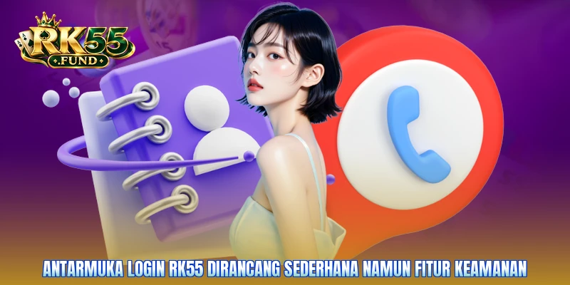 Antarmuka login RK55 dirancang sederhana namun fitur keamanan