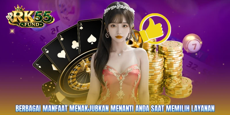 Berbagai manfaat menakjubkan menanti Anda saat memilih layanan