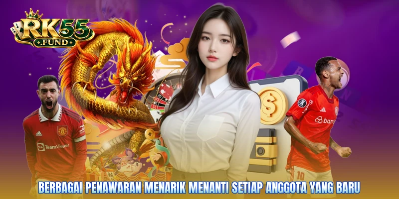 Berbagai penawaran menarik menanti setiap anggota yang baru