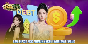 Cara Deposit RK55 Memilih Metode Pembayaran Terbaik