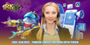 Cara Login RK55 – Panduan Lengkap Dan Aman Untuk Pemain