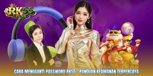 Cara Mengganti Password RK55 – Panduan Keamanan Terpercaya