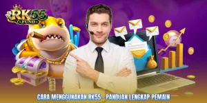 Cara Menggunakan RK55 - Panduan Lengkap Pemain