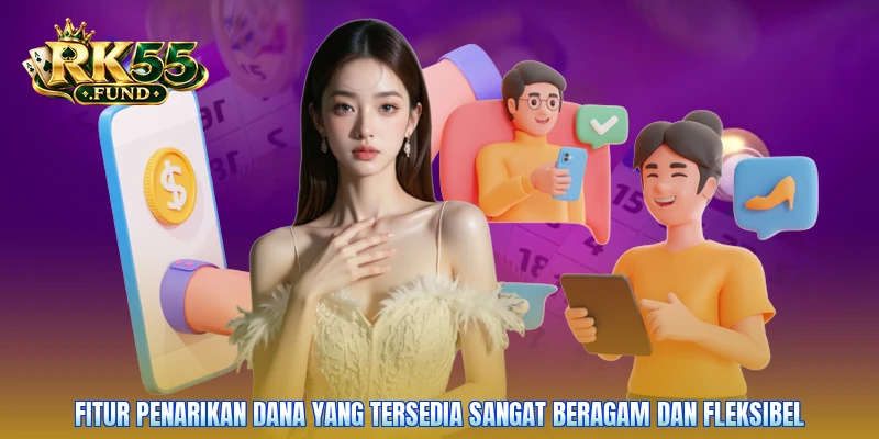 Fitur penarikan dana yang tersedia sangat beragam dan fleksibel