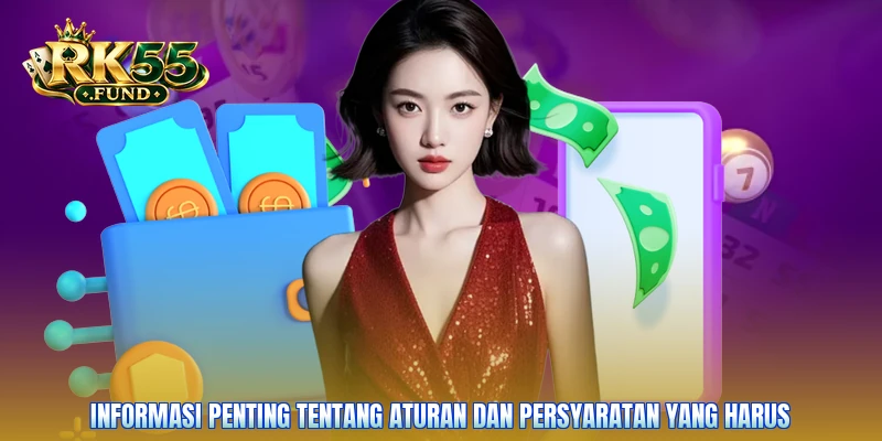 Informasi penting tentang aturan dan persyaratan yang harus