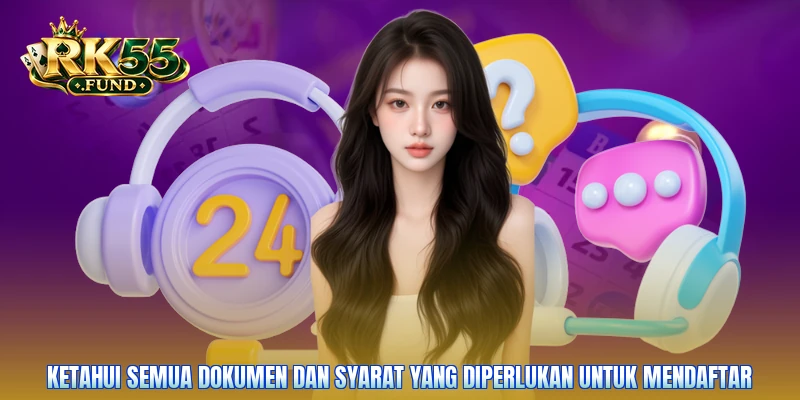 Ketahui semua dokumen dan syarat yang diperlukan untuk mendaftar