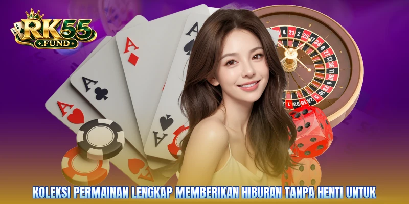 Koleksi permainan lengkap memberikan hiburan tanpa henti untuk