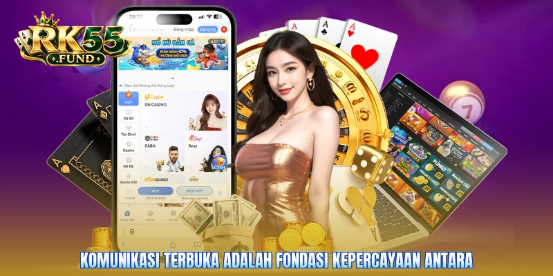 Komunikasi terbuka adalah fondasi kepercayaan antara