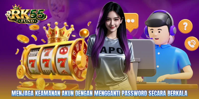 Menjaga keamanan akun dengan mengganti password secara berkala