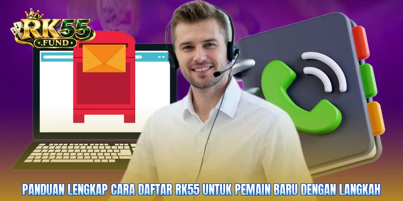 Panduan lengkap cara daftar RK55 untuk pemain baru dengan langkah