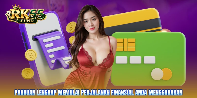 Panduan lengkap memulai perjalanan finansial Anda menggunakan