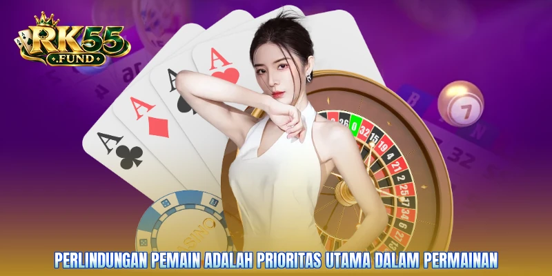 Perlindungan pemain adalah prioritas utama dalam permainan