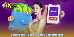 Withdraw RK55 Tertunda - Solusi Cepat Dan Aman Untuk